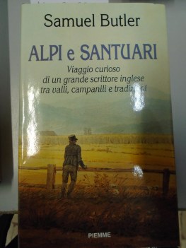 alpi e santuari viaggio curioso di un grande scrittore inglese