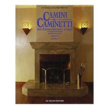 camini e caminetti dal rinascimento a oggi ambientazione restauro progetti