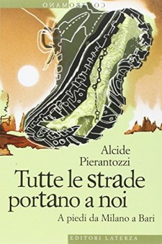 tutte le strade portano a noi a piedi da milano a bari