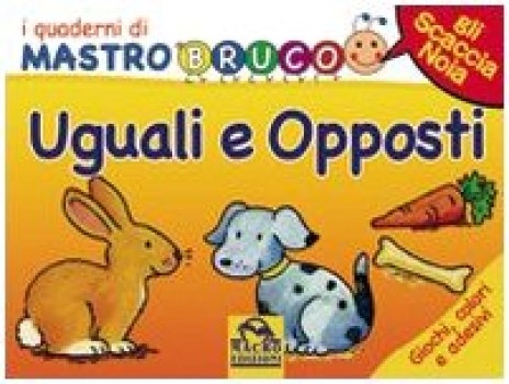 uguali e opposti giochi colori e adesivi i quaderni di mastrobruco esaur17