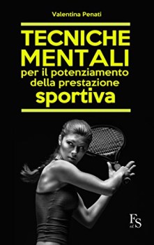 tecniche mentali per il potenziamento della prestazione sportiva