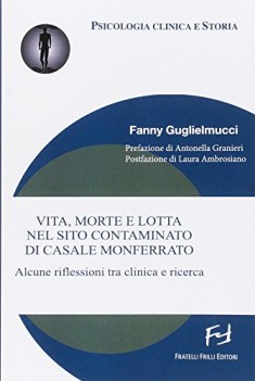 vita morte e lotta nel sito contaminato di casale monferrato