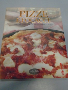 pizze e focacce tante idee facili e gustose per pizze piadine e focacce