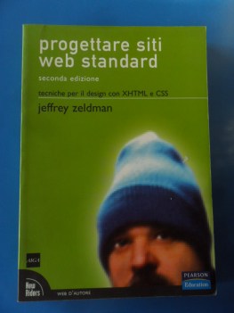 Progettare siti web standard. Tecniche per il design con XHTML e CSS. 2ed.