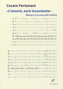 l\'amer saro incostante mozart e la voce del violino