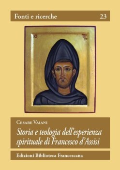 storia e teologia dell\'esperienza spirituale di san francesco dassisi