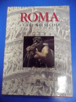 Roma l\' Urbe nei secoli. Rilegato grande formato fotografico a colori storia