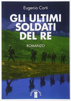 ultimi soldati del re