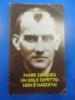 padre jacques un solo difetto: non  nazista!