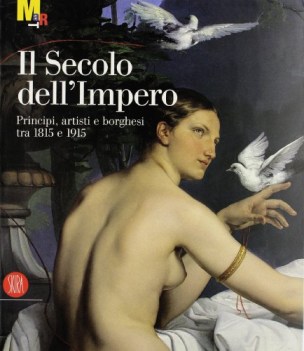 secolo dellimpero principi artisti e borghesi tra 1815 e 1915