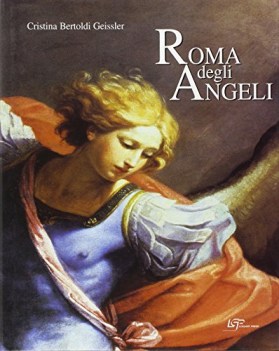 roma degli angeli itinerario artistico tra i protagonisti di grandi opere darte