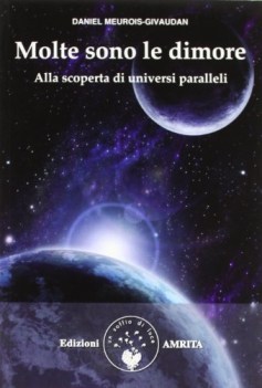 molte sono le dimore alla scoperta di universi paralleli