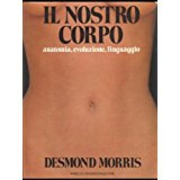 nostro corpo anatomia evoluzione linguaggioo