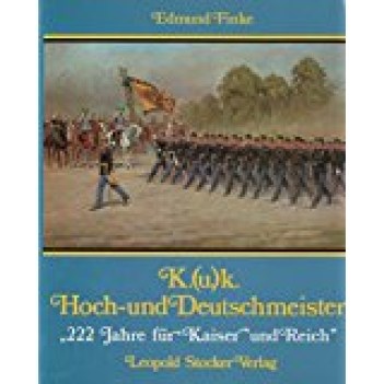 kuk hoch und deutschmeister 222 jahre fr kaiser und reich