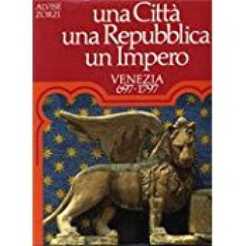 citta una repubblica un impero venezia 697 - 1797