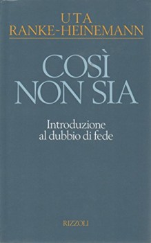 cosi\' non sia il dubbio e la fede