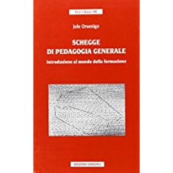 schegge di pedagogia generale introduzione al mondo della formazione