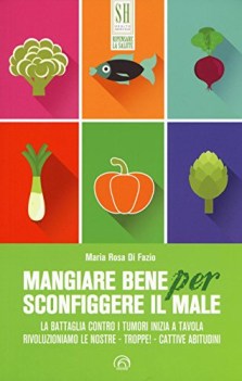 mangiare bene per sconfiggere il male