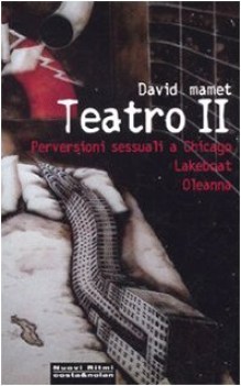 teatro II perversioni sessuali a chicago lakeboat oleanna