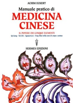 manuale pratico di medicina cinese il potere dei cinque elementi