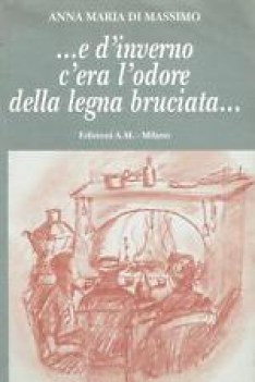 e d\'inverno c\'era l\'odore della legna bruciata