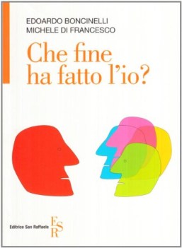 che fine ha fatto l\'io?