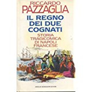 regno dei due cognati storia tragicomica di napoli francese