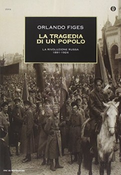 tragedia di un popolo la rivoluzione russa 1891-1924