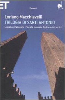 trilogia di sarti antonio le piste dell\'attentato fiori alla memoria ombre sotto