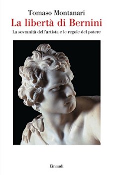 liberta di bernini la sovranita dell\'artista e le regole del potere