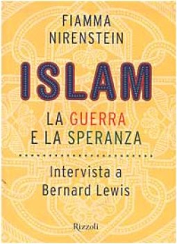 islam la guerra e la speranza intervista a bernard lewis