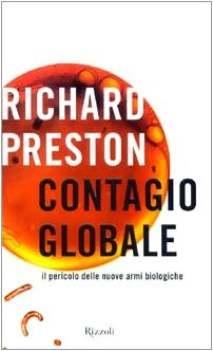 contagio globale il pericolo delle nuove armi biologiche