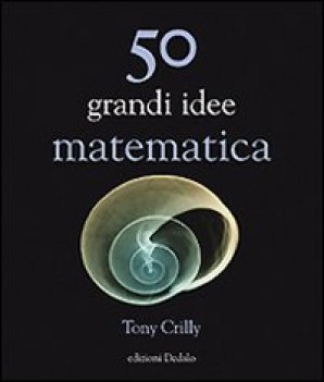 cinquanta grandi idee di matematica