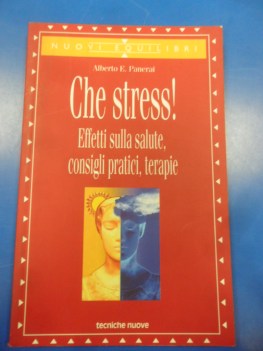 che stress! effetti sulla salute consigli pratici terapie