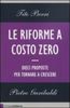 riforme a costo zero dieci proposte per tornare a crescere reverse