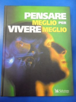 pensare meglio per vivere meglio