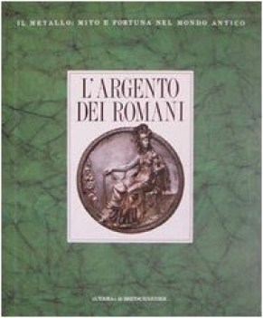 argento dei romani vasellame da tavola e d\'apparato