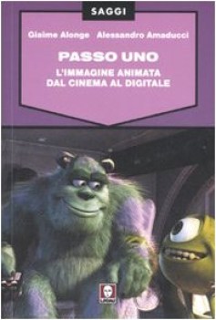 passo uno l\'immagine animata dal cinema al digitale