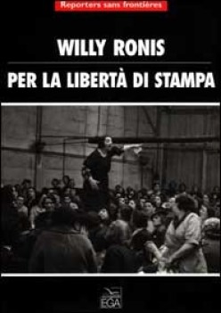 willy ronis per la liberta di stampa