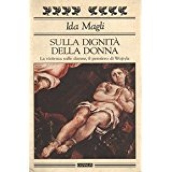 sulla dignita\' della donna la violenza sulle donne il pensiero di wojtila