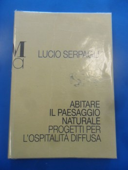 abitare il paesaggio naturale progetti per l\'ospitalita diffusa