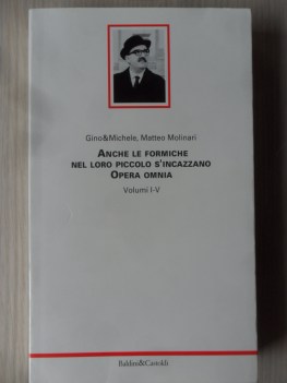 Anche le formiche nel loro piccolo sincazzano. Opera omnia. Vol. I-V