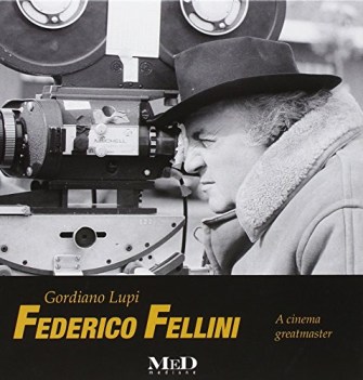 federico fellini a cinema greatmaster ediz italiana e inglese