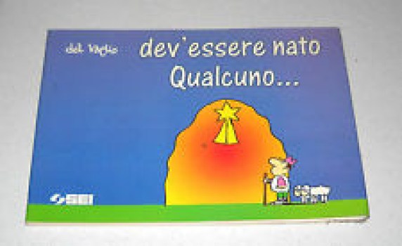 dev\'essere nato qualcuno ...