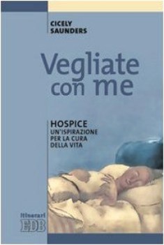 vegliate con me