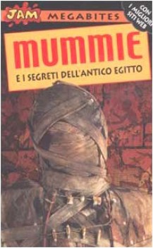 mummie e i segreti dell\'antico egitto