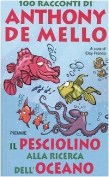 pesciolino alla ricerca dell\'oceano. 100 racconti