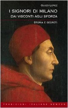 segreti di milano. dai visconti agli sforza