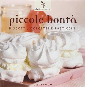 piccole bonta biscotti, dolcetti e  pasticcini