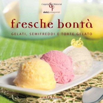 fresche bonta gelati semifreddi e torte gelato